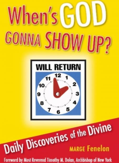 Cover of the book When's God Gonna Show Up? by Marge Fenelon, Liguori Publications