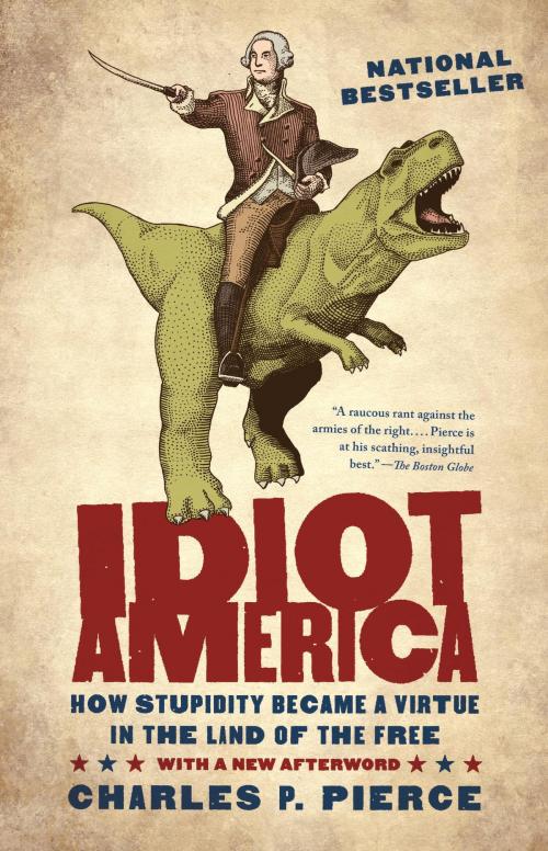 Cover of the book Idiot America by Charles P. Pierce, Knopf Doubleday Publishing Group
