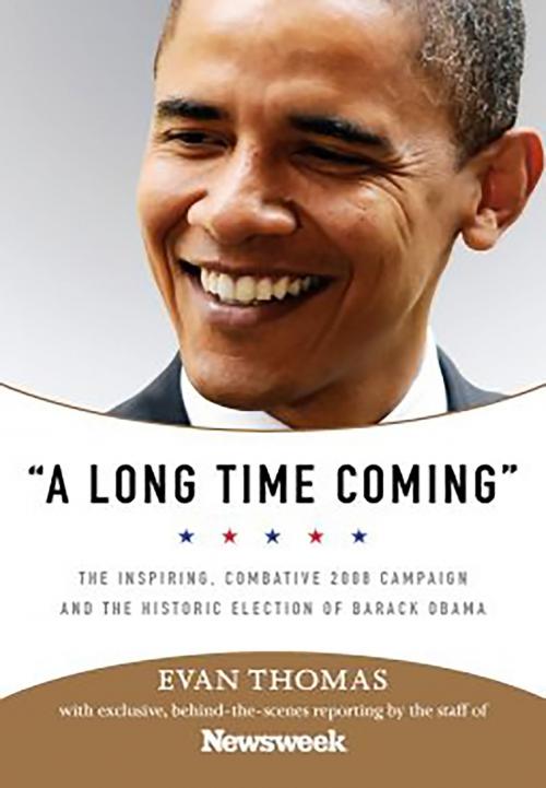 Cover of the book A Long Time Coming by Staff of Newsweek, PublicAffairs