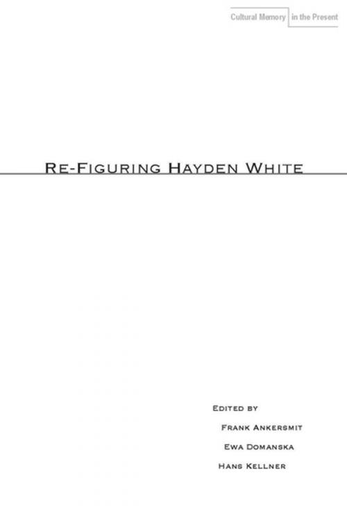Cover of the book Re-Figuring Hayden White by , Stanford University Press