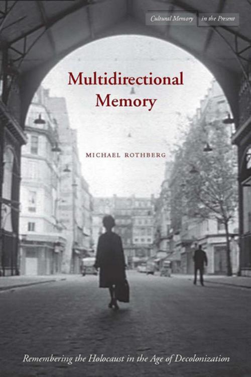Cover of the book Multidirectional Memory by Michael Rothberg, Stanford University Press