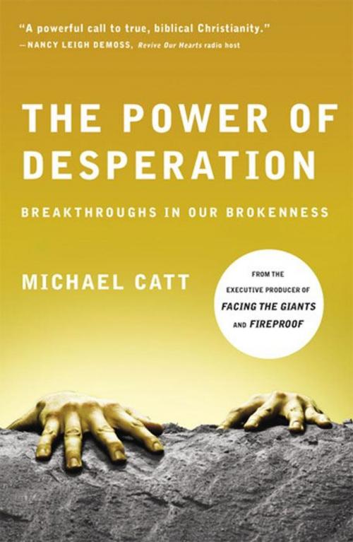 Cover of the book The Power of Desperation by Michael Catt, B&H Publishing Group