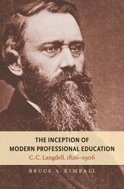 Cover of the book The Inception of Modern Professional Education by Bruce A. Kimball, The University of North Carolina Press