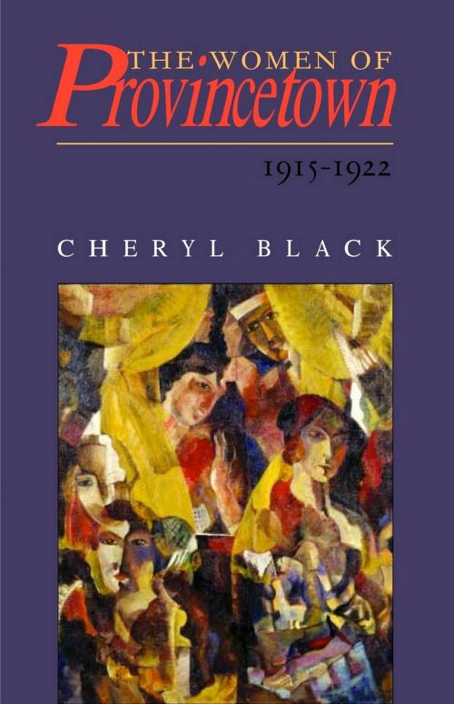 Cover of the book The Women of Provincetown, 1915-1922 by Cheryl Black, University of Alabama Press