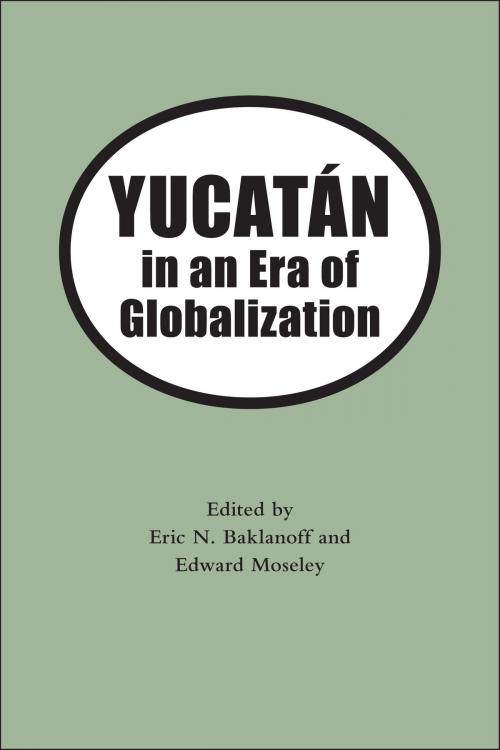Cover of the book Yucatan in an Era of Globalization by , University of Alabama Press