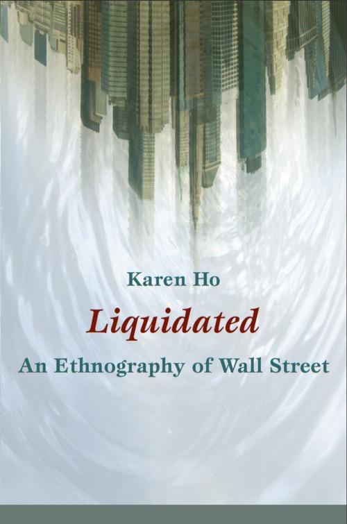 Cover of the book Liquidated by Karen Ho, Duke University Press