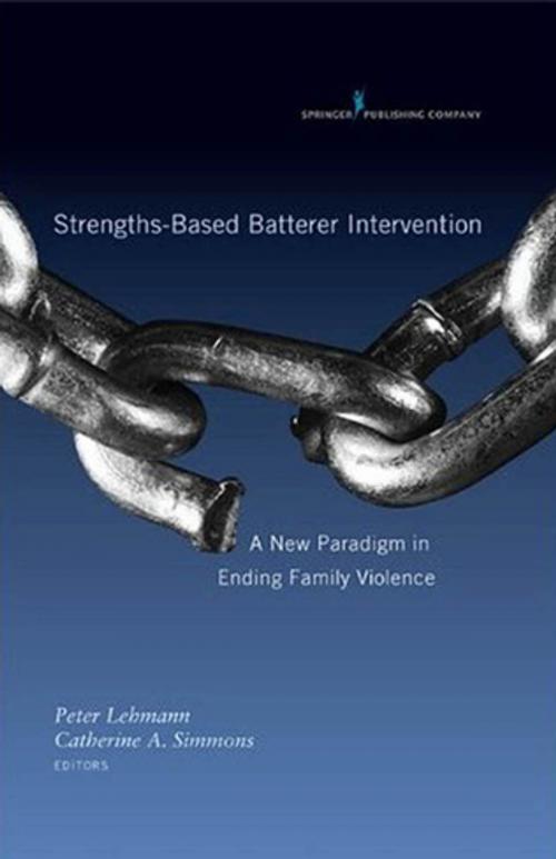 Cover of the book Strengths-Based Batterer Intervention by Dr. Catherine Simmons, PhD, Springer Publishing Company