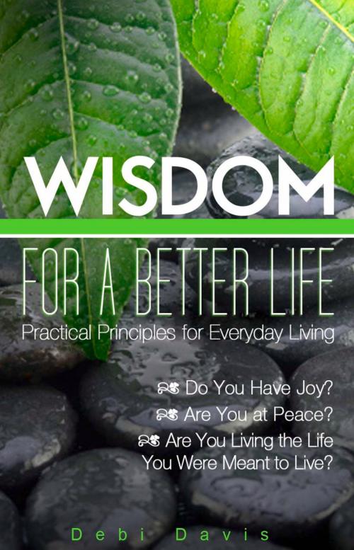 Cover of the book Wisdom for a Better Life by Debi Davis, Frederick Fell Publishers, Inc.