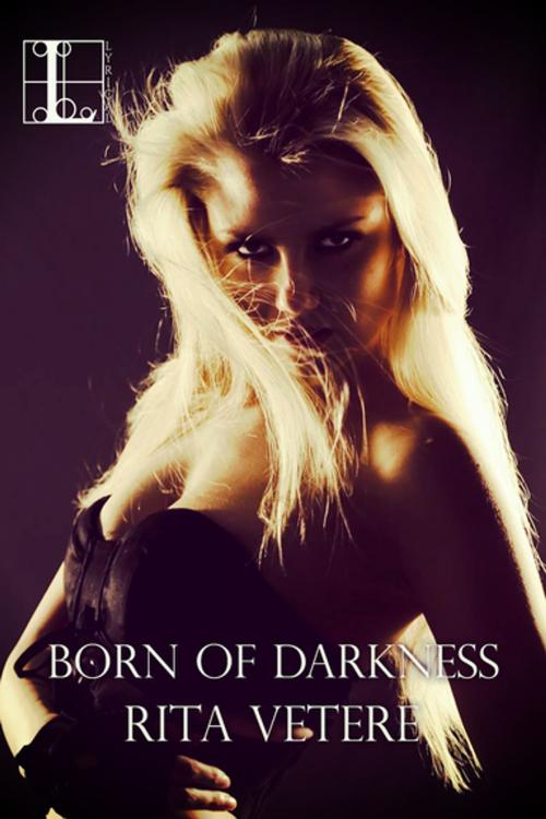Cover of the book Born of Darkness by Rita Vetere, Lyrical Press