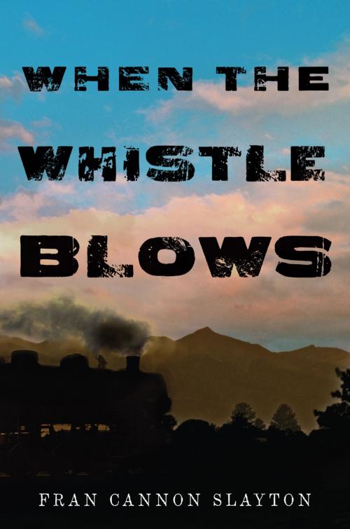 Cover of the book When the Whistle Blows by Fran Slayton, Penguin Young Readers Group