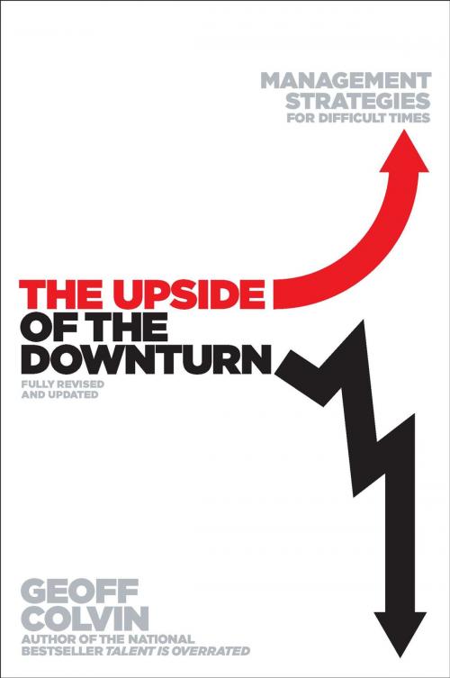 Cover of the book The Upside of the Downturn by Geoff Colvin, Penguin Publishing Group