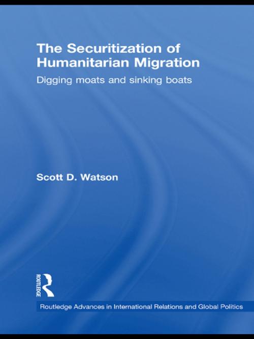Cover of the book The Securitization of Humanitarian Migration by Scott D. Watson, Taylor and Francis
