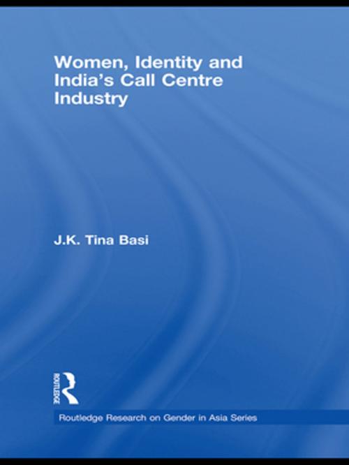 Cover of the book Women, Identity and India's Call Centre Industry by J.K. Tina Basi, Taylor and Francis
