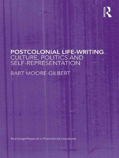 Cover of the book Postcolonial Life-Writing by Bart Moore-Gilbert, Taylor and Francis
