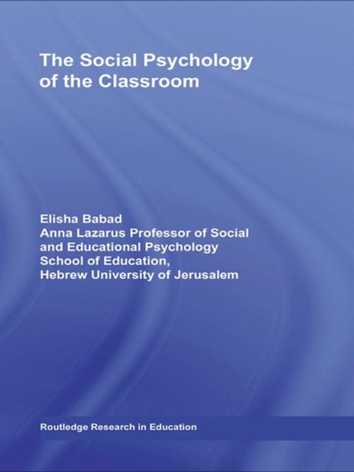 Cover of the book The Social Psychology of the Classroom by Elisha Babad, Taylor and Francis