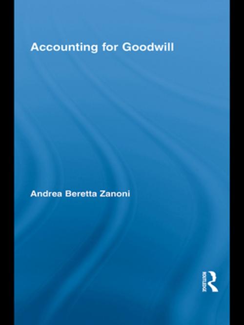 Cover of the book Accounting for Goodwill by Andrea Beretta Zanoni, Taylor and Francis