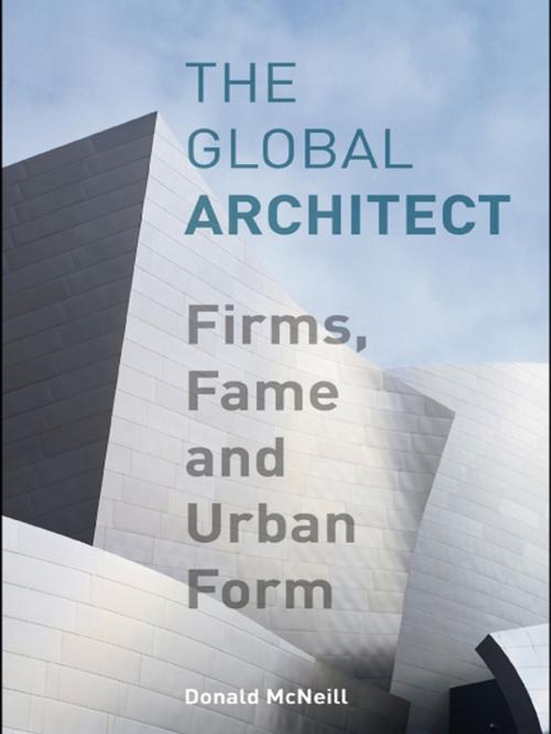 Cover of the book The Global Architect by Donald McNeill, Taylor and Francis
