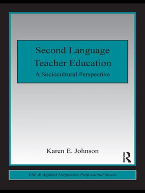 Cover of the book Second Language Teacher Education by Karen E. Johnson, Taylor and Francis