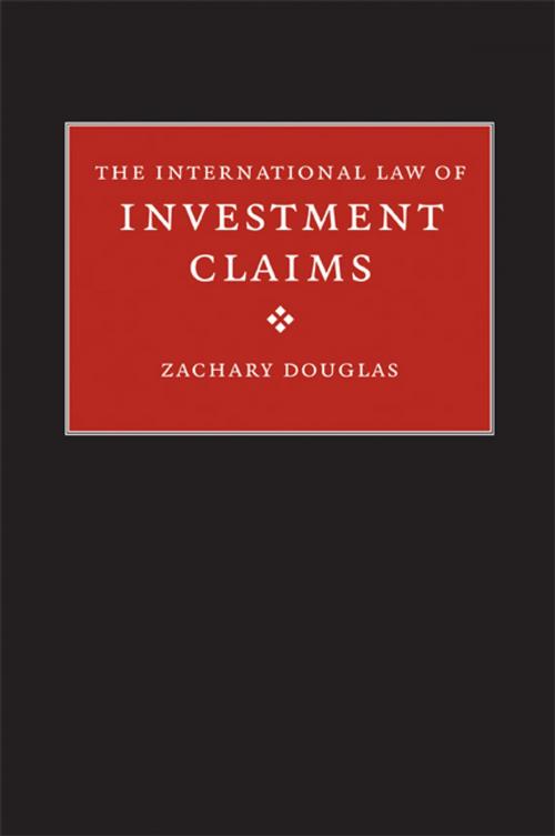 Cover of the book The International Law of Investment Claims by Zachary Douglas, Cambridge University Press