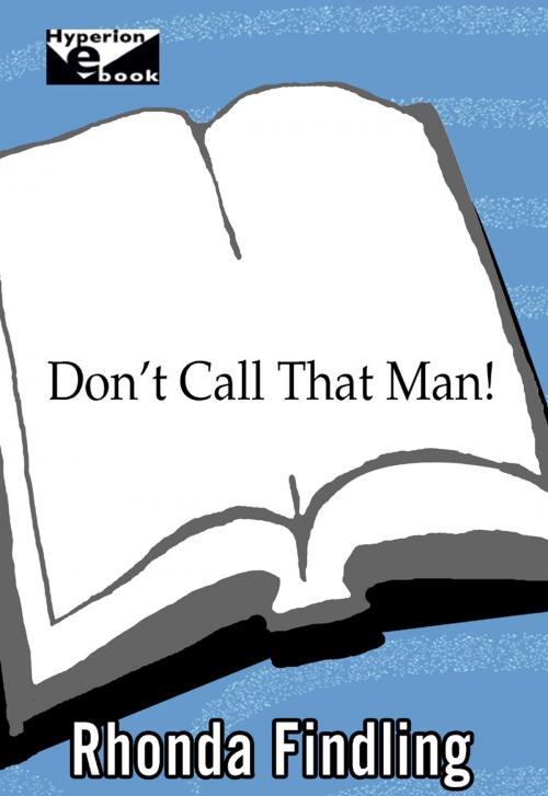 Cover of the book Don't Call That Man! by Rhonda Findling, Hachette Books