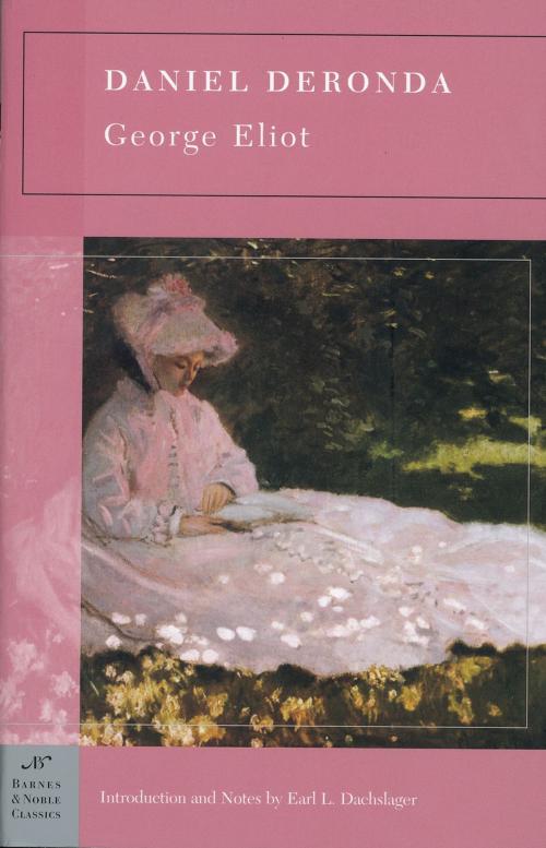 Cover of the book Daniel Deronda (Barnes & Noble Classics Series) by George Eliot, Earl L. Dachslager, Barnes & Noble Classics