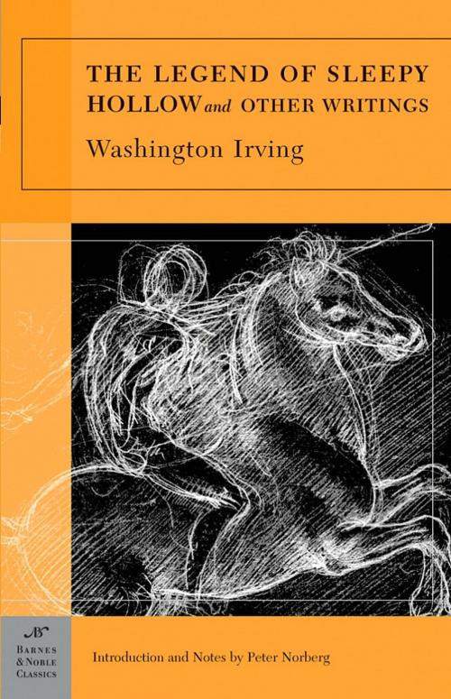 Cover of the book The Legend of Sleepy Hollow and Other Writings (Barnes & Noble Classics Series) by Washington Irving, Peter Norberg, Barnes & Noble Classics