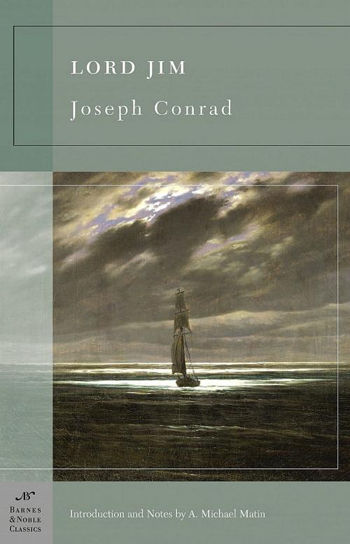 Cover of the book Lord Jim (Barnes & Noble Classics Series) by Joseph Conrad, A. Michael Matin, Barnes & Noble Classics