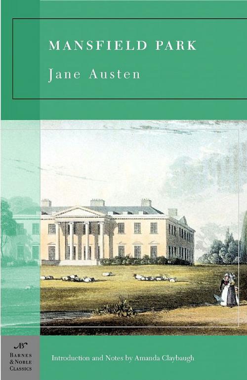 Cover of the book Mansfield Park (Barnes & Noble Classics Series) by Jane Austen, Amanda Claybaugh, Barnes & Noble Classics