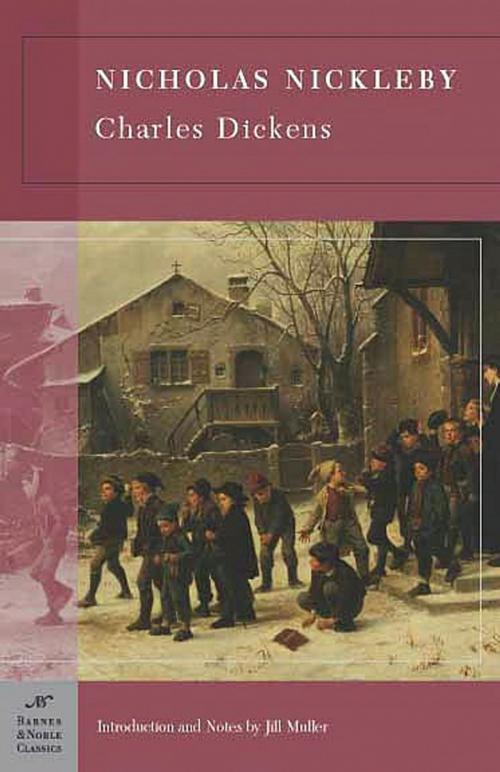 Cover of the book Nicholas Nickleby (Barnes & Noble Classics Series) by Charles Dickens, Jill Muller, Barnes & Noble Classics