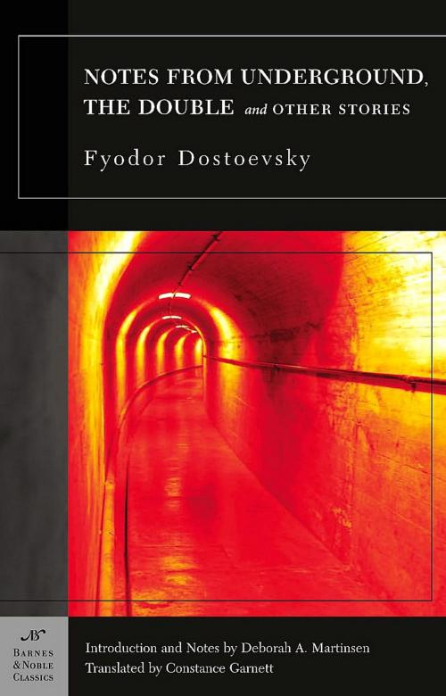 Cover of the book Notes from Underground, The Double and Other Stories (Barnes & Noble Classics Series) by Fyodor Dostoevsky, Deborah A. Martinsen, Barnes & Noble Classics