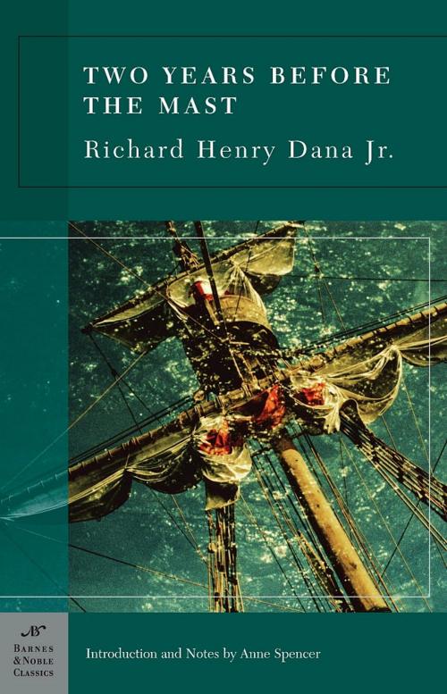 Cover of the book Two Years Before the Mast (Barnes & Noble Classics Series) by Richard Henry Dana, Anne Spencer, Barnes & Noble Classics