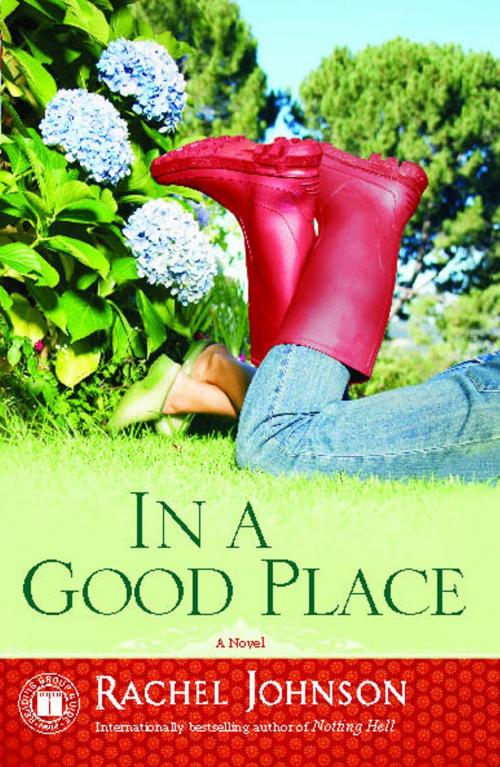 Cover of the book In a Good Place by Rachel Johnson, Atria Books