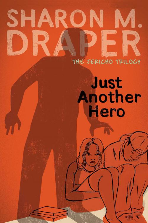 Cover of the book Just Another Hero by Sharon M. Draper, Atheneum Books for Young Readers