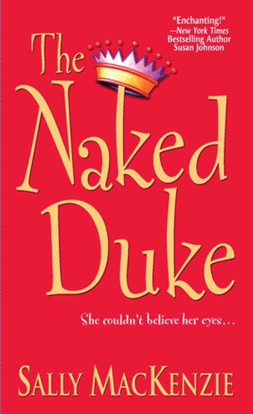 Cover of the book The Naked Duke by Sally MacKenzie, Zebra Books