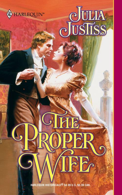 Cover of the book The Proper Wife by Julia Justiss, Harlequin