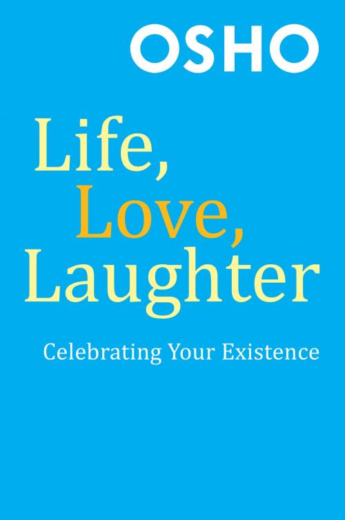 Cover of the book Life, Love, Laughter by Osho, St. Martin's Press
