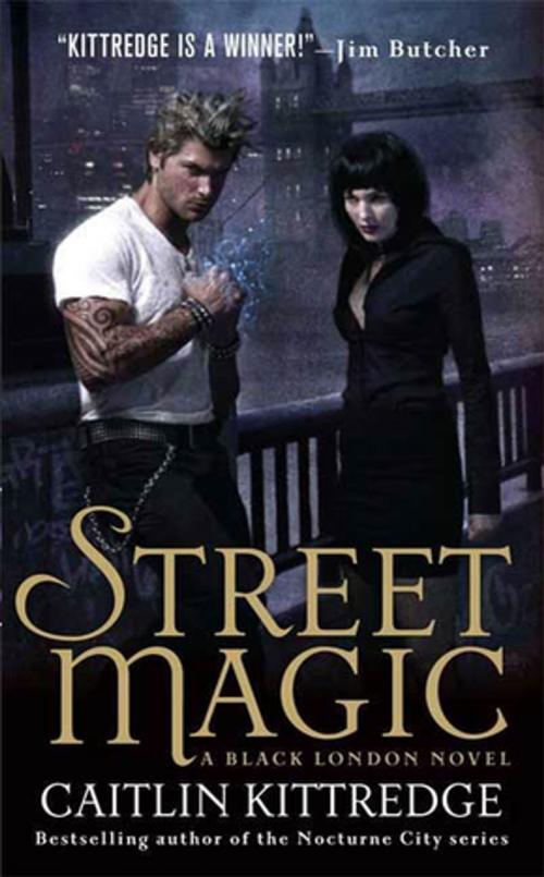 Cover of the book Street Magic by Caitlin Kittredge, St. Martin's Press
