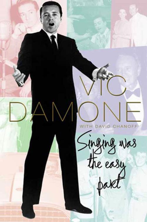 Cover of the book Singing Was the Easy Part by Vic Damone, David Chanoff, St. Martin's Press