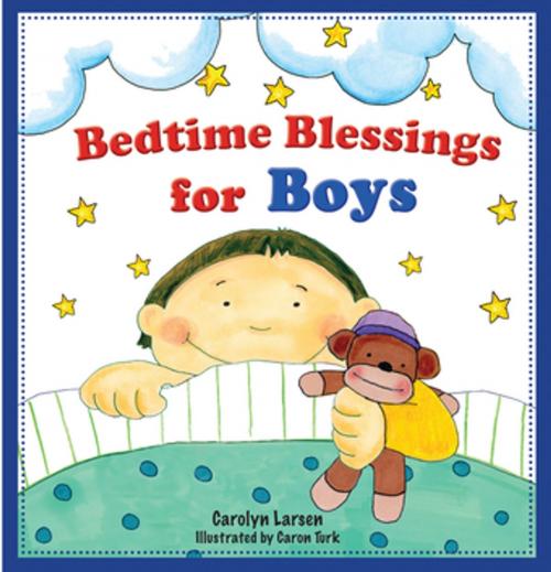Cover of the book Bedtime Blessings for Boys (eBook) by Carolyn Larsen, Christian Art Distributors Pty Ltd