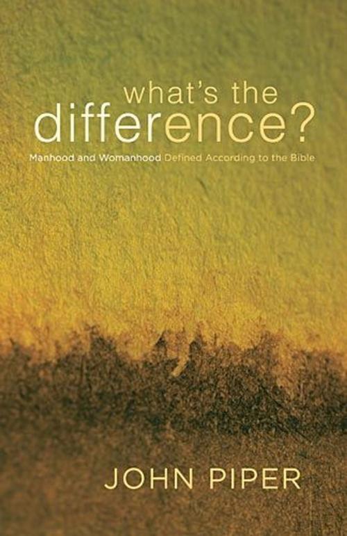 Cover of the book What's The Difference? Manhood And Womanhood Defined According To The Bible by Piper, John &  Elliot, Elisabeth, Crossway
