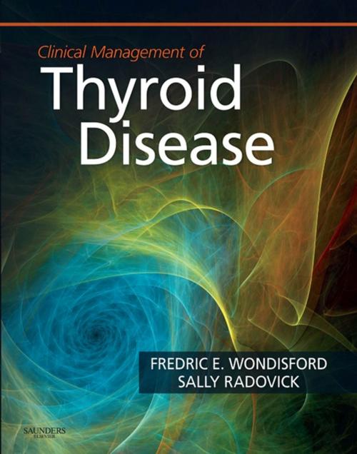 Cover of the book Clinical Management of Thyroid Disease E-Book by Fredric E. Wondisford, MD, Sally Radovick, MD, Elsevier Health Sciences