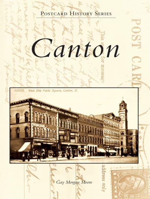 Cover of the book Canton by Gay Morgan Moore, Arcadia Publishing Inc.