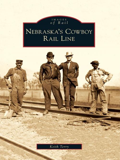 Cover of the book Nebraska's Cowboy Rail Line by Keith Terry, Arcadia Publishing Inc.