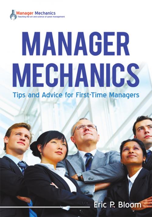 Cover of the book Manager Mechanics by Eric P. Bloom, iUniverse