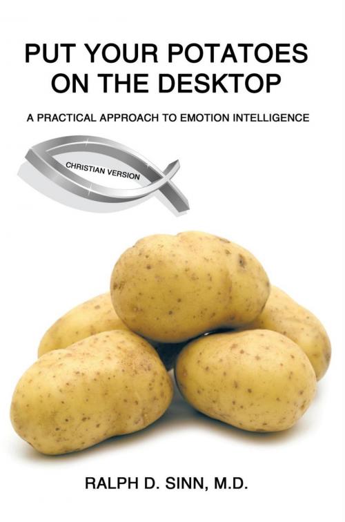 Cover of the book Put Your Potatoes on the Desktop - Christian Version by Ralph D. Sinn, iUniverse