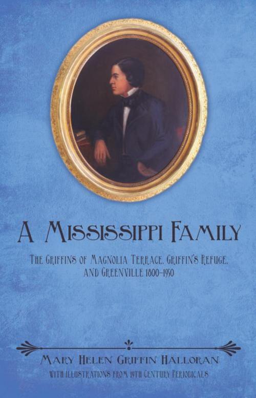 Cover of the book A Mississippi Family by Mary Helen Griffin Halloran, iUniverse