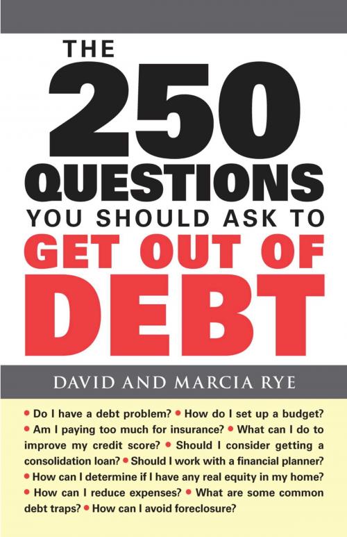 Cover of the book The 250 Questions You Should Ask to Get Out of Debt by David Rye, Marcia Rye, Adams Media