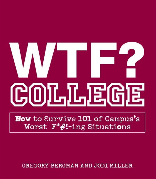 Cover of the book WTF? College by Gregory Bergman, Jodi Miller, Adams Media