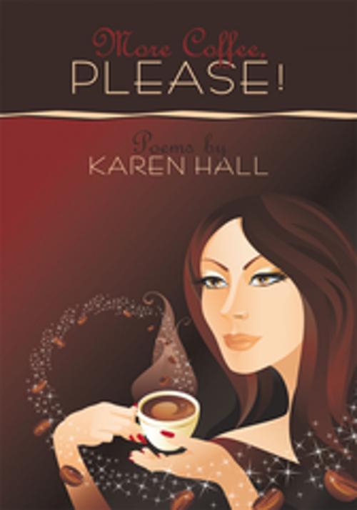 Cover of the book More Coffee, Please! by Karen Hall, AuthorHouse