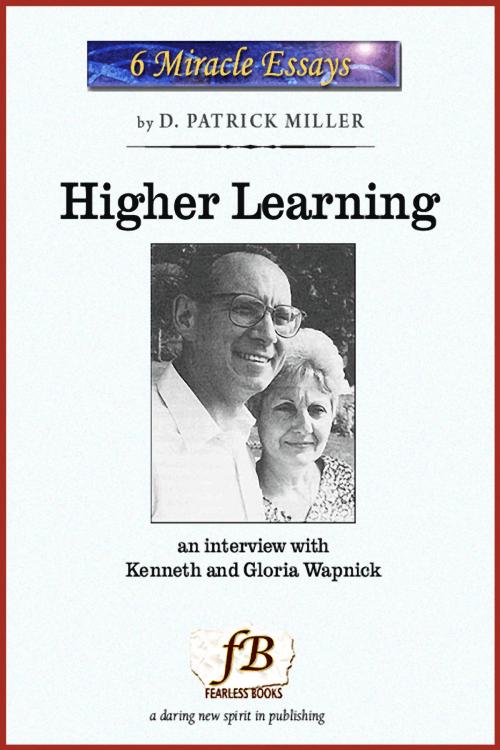 Cover of the book Higher Learning: an interview with Kenneth and Gloria Wapnick by D. Patrick Miller, D. Patrick Miller